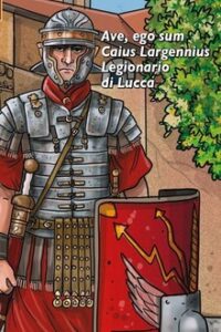 Lucca Legionaria, manifestazione storica